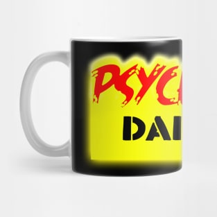 Psycho Dad Mug